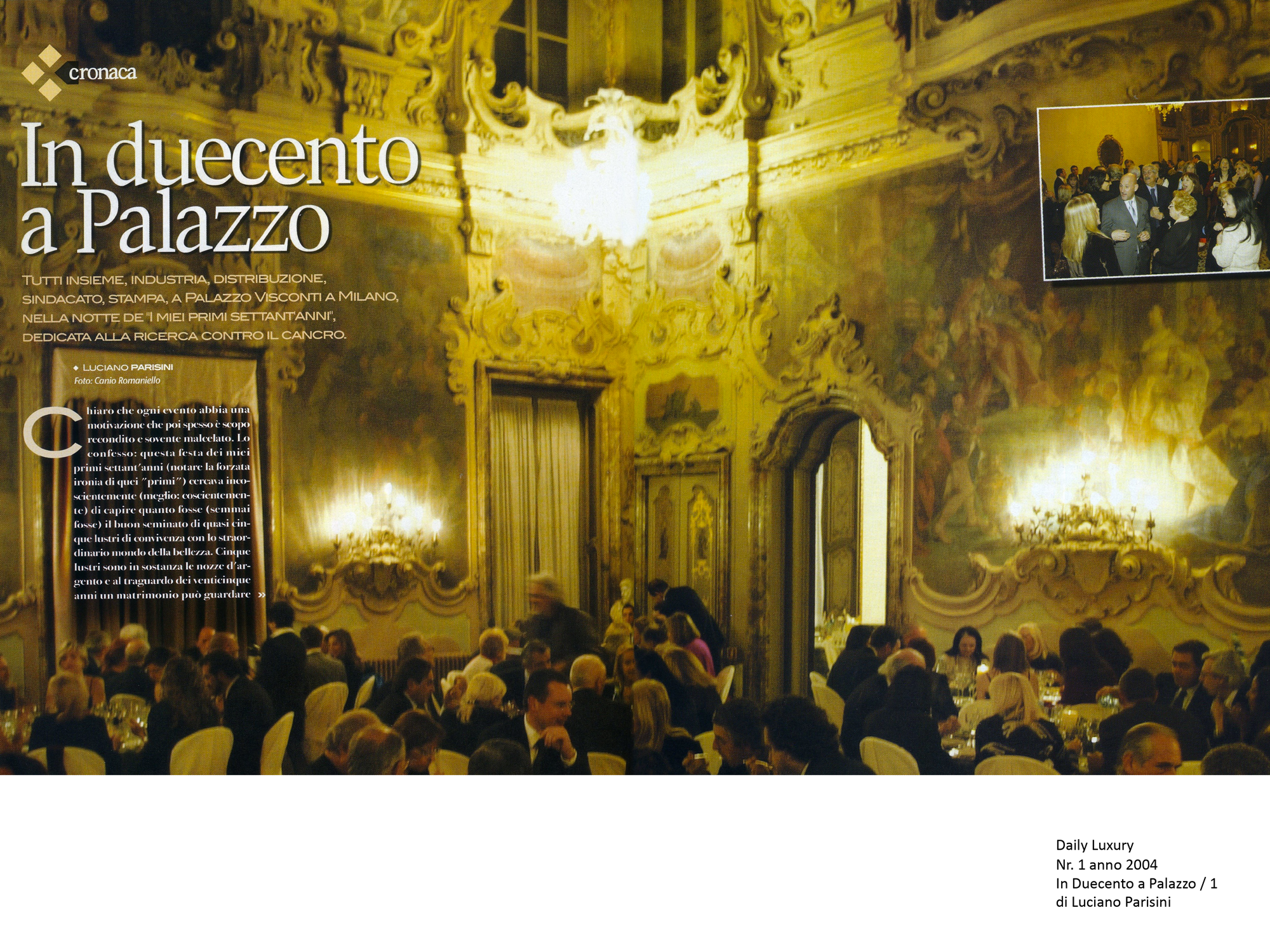 <h4>Daily Luxury nr. 1 anno 2004. In duecento a Palazzo.</h4>